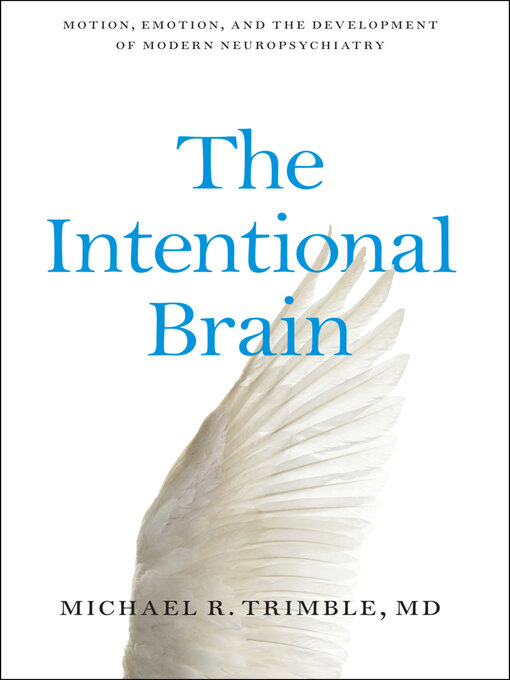 Title details for The Intentional Brain by Michael R. Trimble - Available